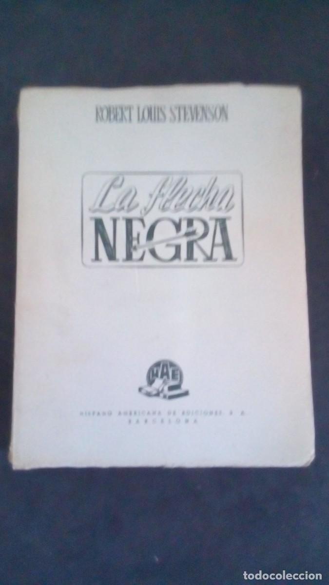 Libros de segunda mano: LA FLECHA NEGRA. R. L. STEVENSON. HISPANO AMERICANA DE EDICIONES-. 1944.