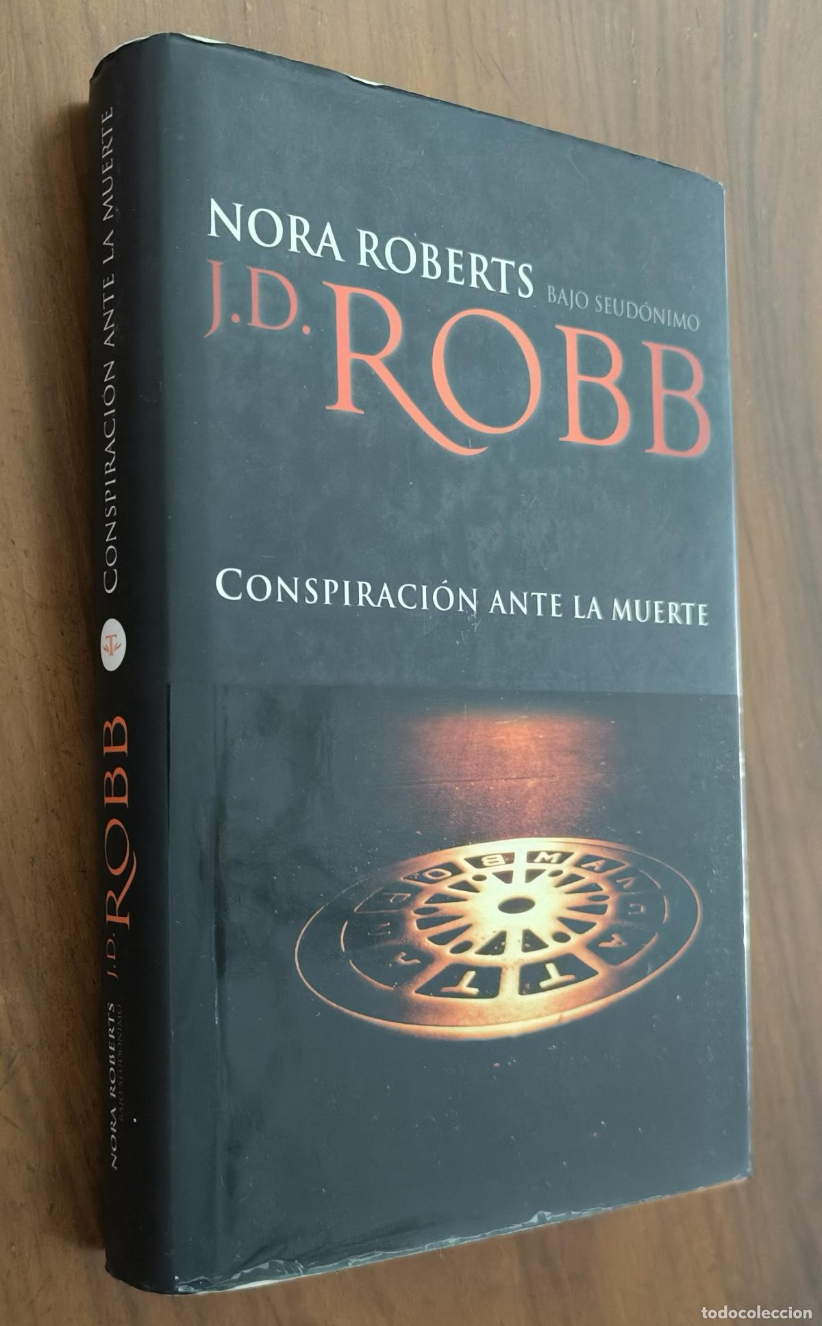 Libros de segunda mano: CONSPIRACI&Oacute;N ANTE LA MUERTE - J. D. ROBB - NORA ROBERTS