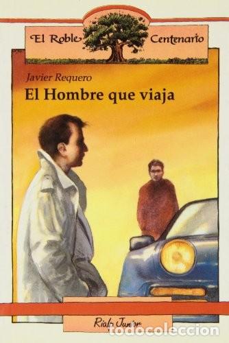 Libros de segunda mano: El hombre que viaja. Requero, Javier. 1&ordf; edici&oacute;n