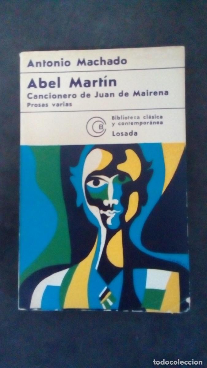 Libros de segunda mano: ABEL MART&Iacute;N. CANCIONERO DE JUAN DE MAIRENA. PROSAS VARIAS - MACHADO, ANTONIO