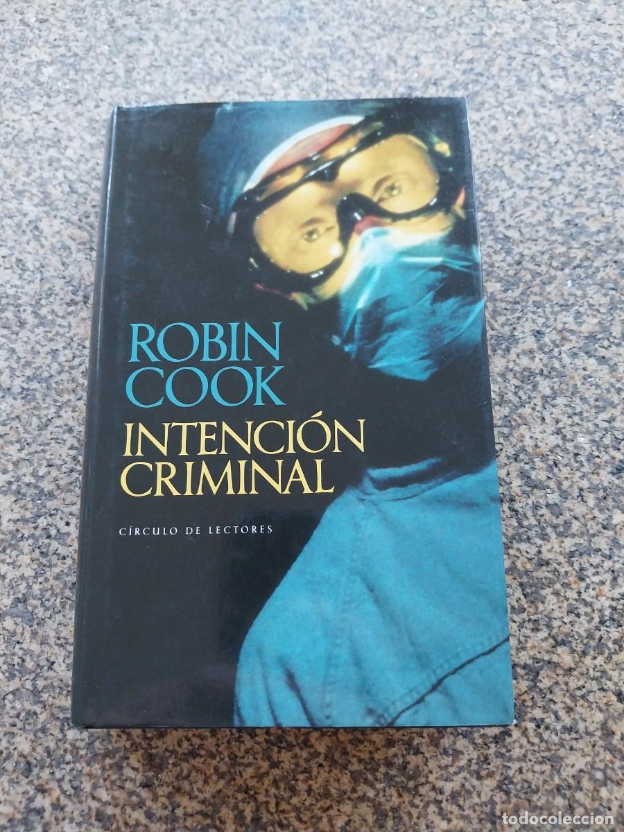 Libros de segunda mano: INTENCION CRIMINAL -- RTOBIN COOK -- CIRCULO --