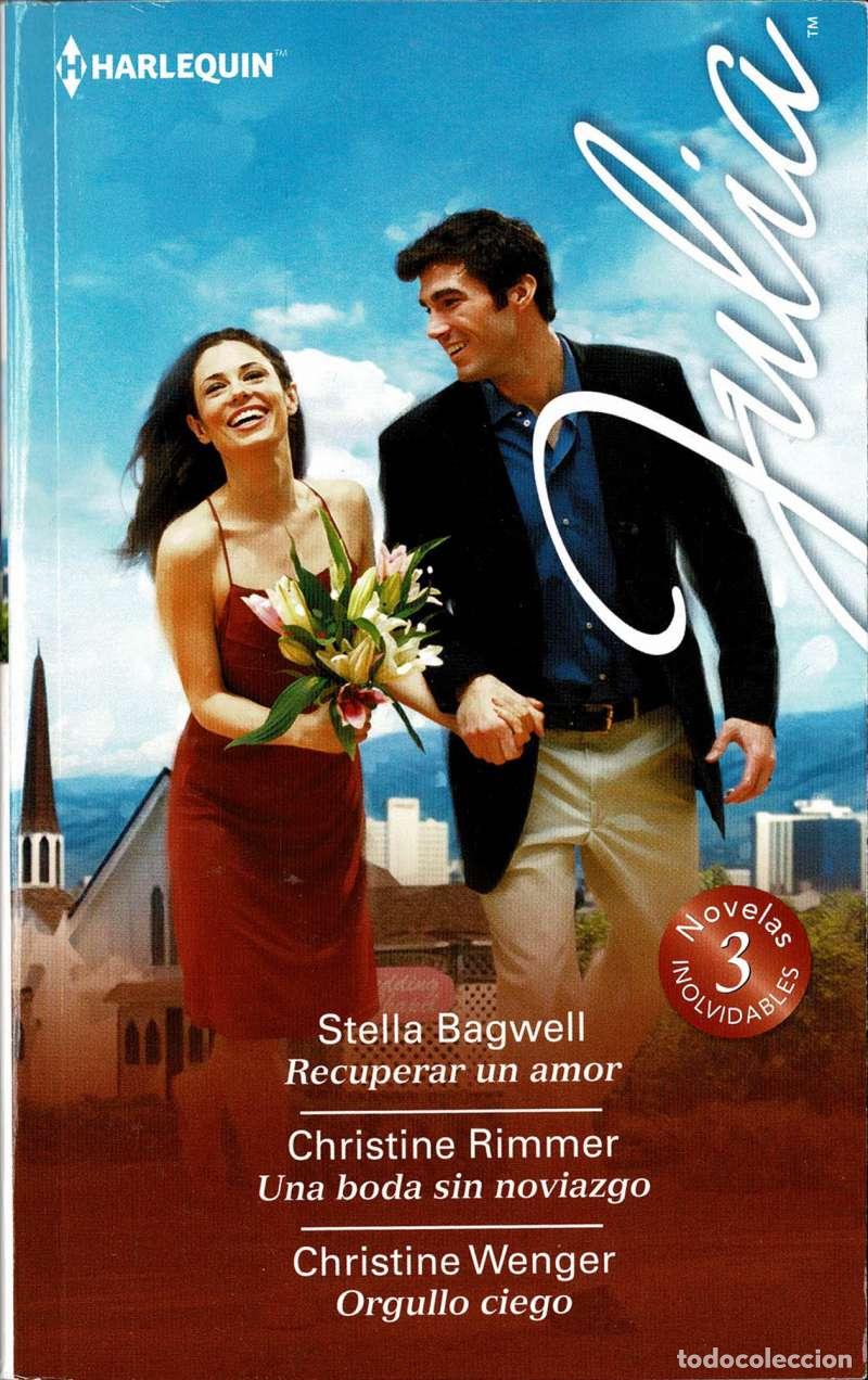Libros de segunda mano: Recuperar un amor. Una boda sin noviazgo. Orgullo ciego - Stella Bagwell, Christine Rimmer, Christin
