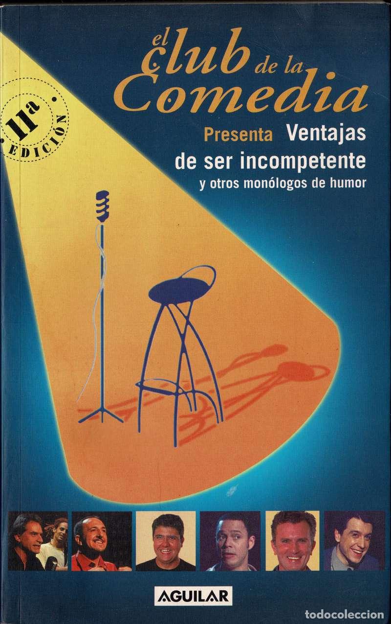 Libros de segunda mano: El Club de la comedia. Presenta Ventajas de ser incompetente y otros mon&oacute;logos de humor - AA.VV.