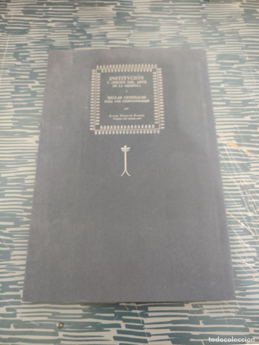 Libros de segunda mano: INSTITUCION Y ORIGEN DEL ARTE DE LA IMPRENTA Y REGLAS GENERALES PARA LOS COMPONEDORES,1984,LEER.