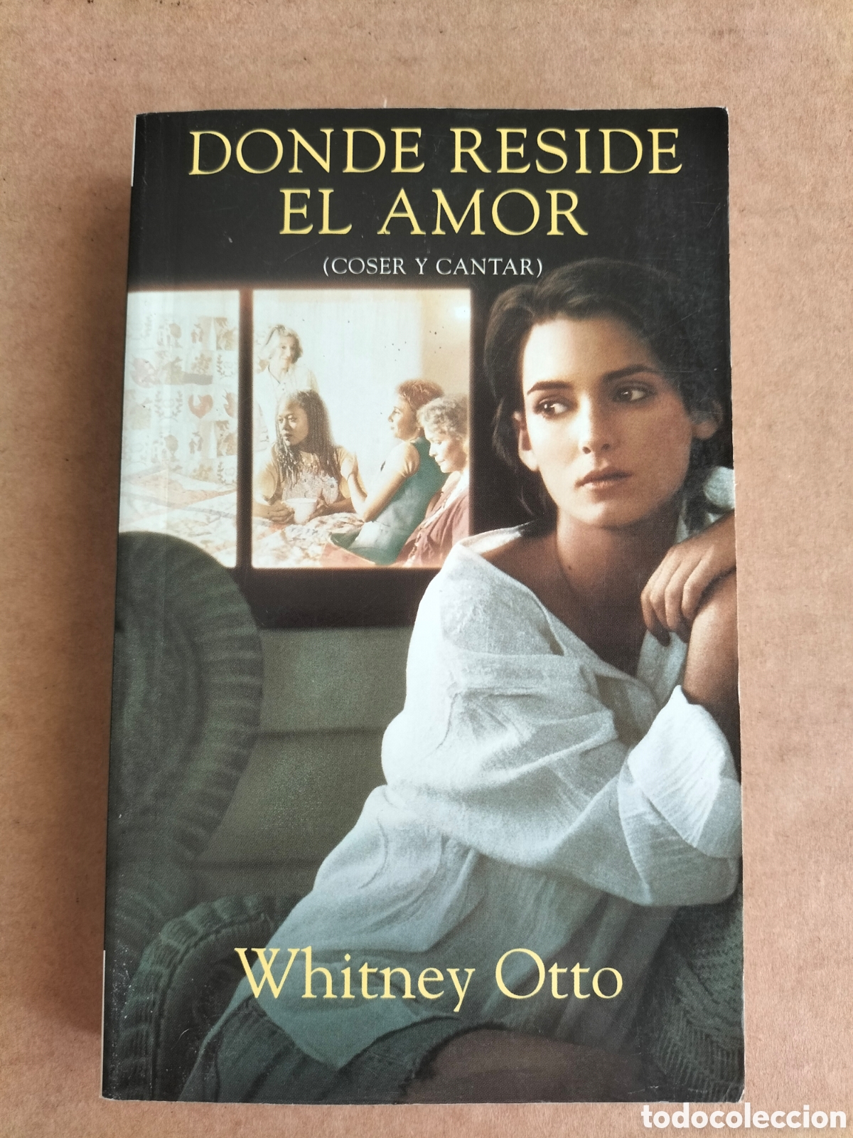 Libros de segunda mano: Donde reside el amor (coser y cantar). Whitney Otto. Vib 195/4. Ediciones B, 1998. Libro