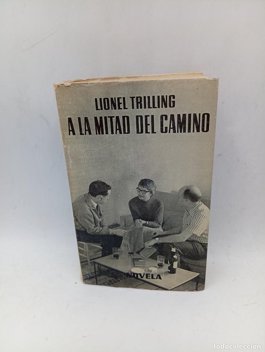Libros de segunda mano: A LA MITAD DEL CAMINO. LIONEL TRILLING. EDITORIAL SEIX BARRAL. 1958. PAGS : 405.