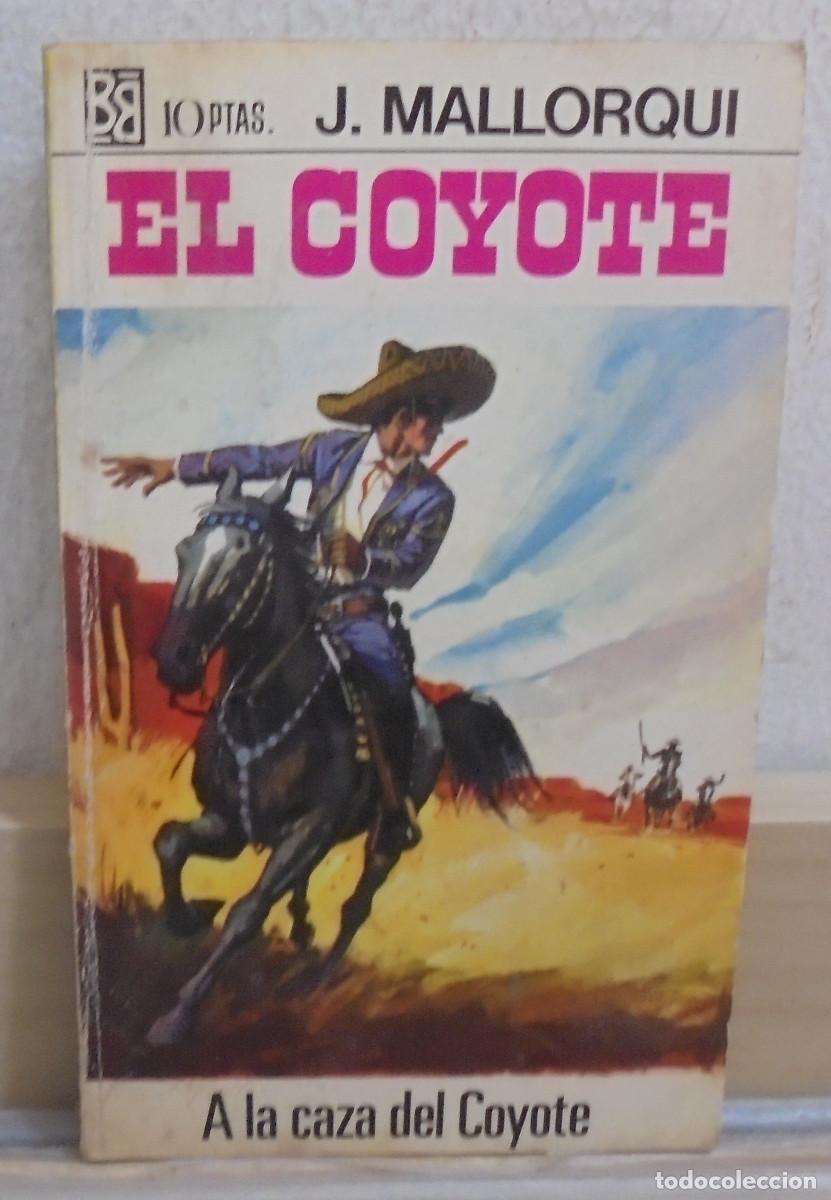 Libros de segunda mano: El Coyote - A la caza del Coyote. Jos&eacute; Mallorqui