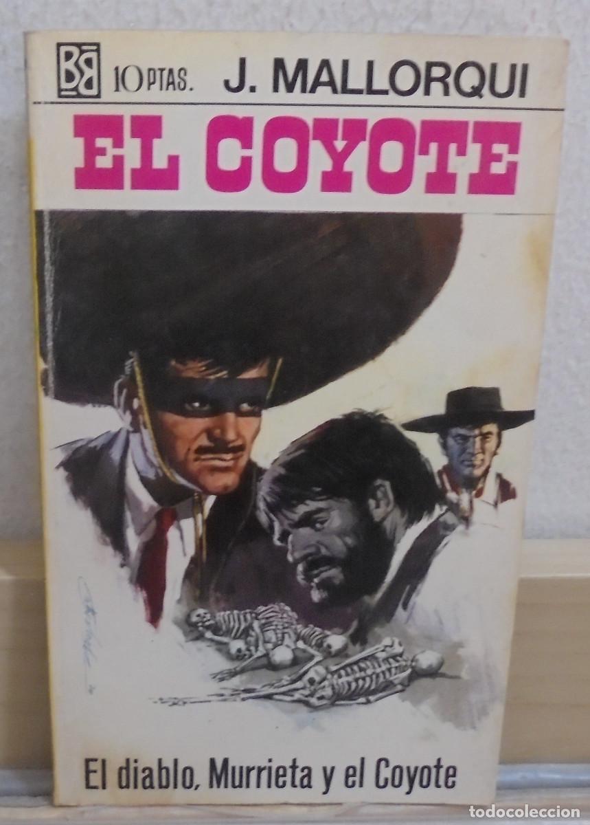 Libros de segunda mano: El Coyote - El diablo, Murrieta y el Coyote. Jos&eacute; Mallorqui