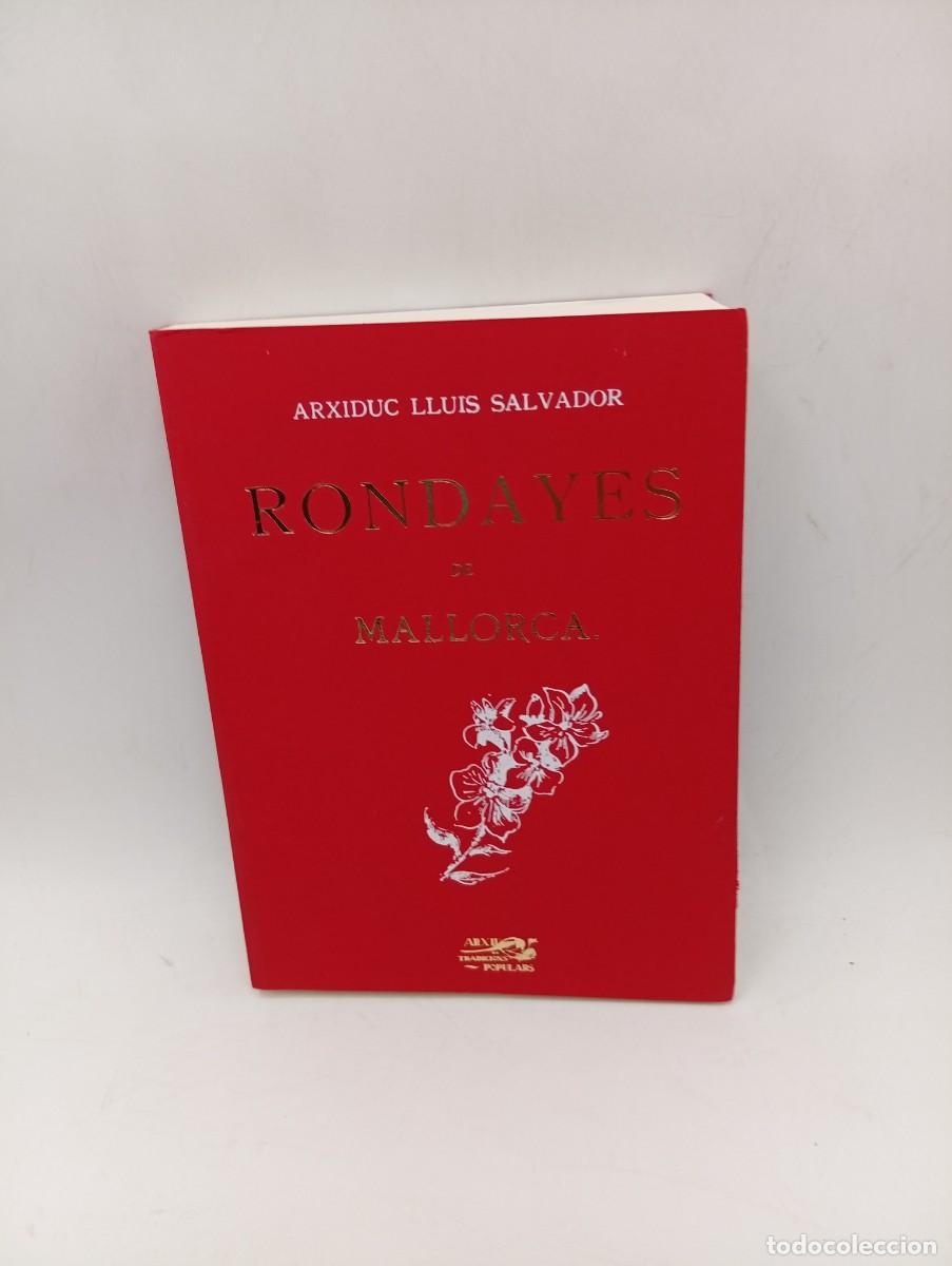 Libros de segunda mano: RONDAYES DE MALLORCA. ARXIDUC LLUIS SALVADOR. 1895. PAGS : 284. FACSIMIL, 1982.