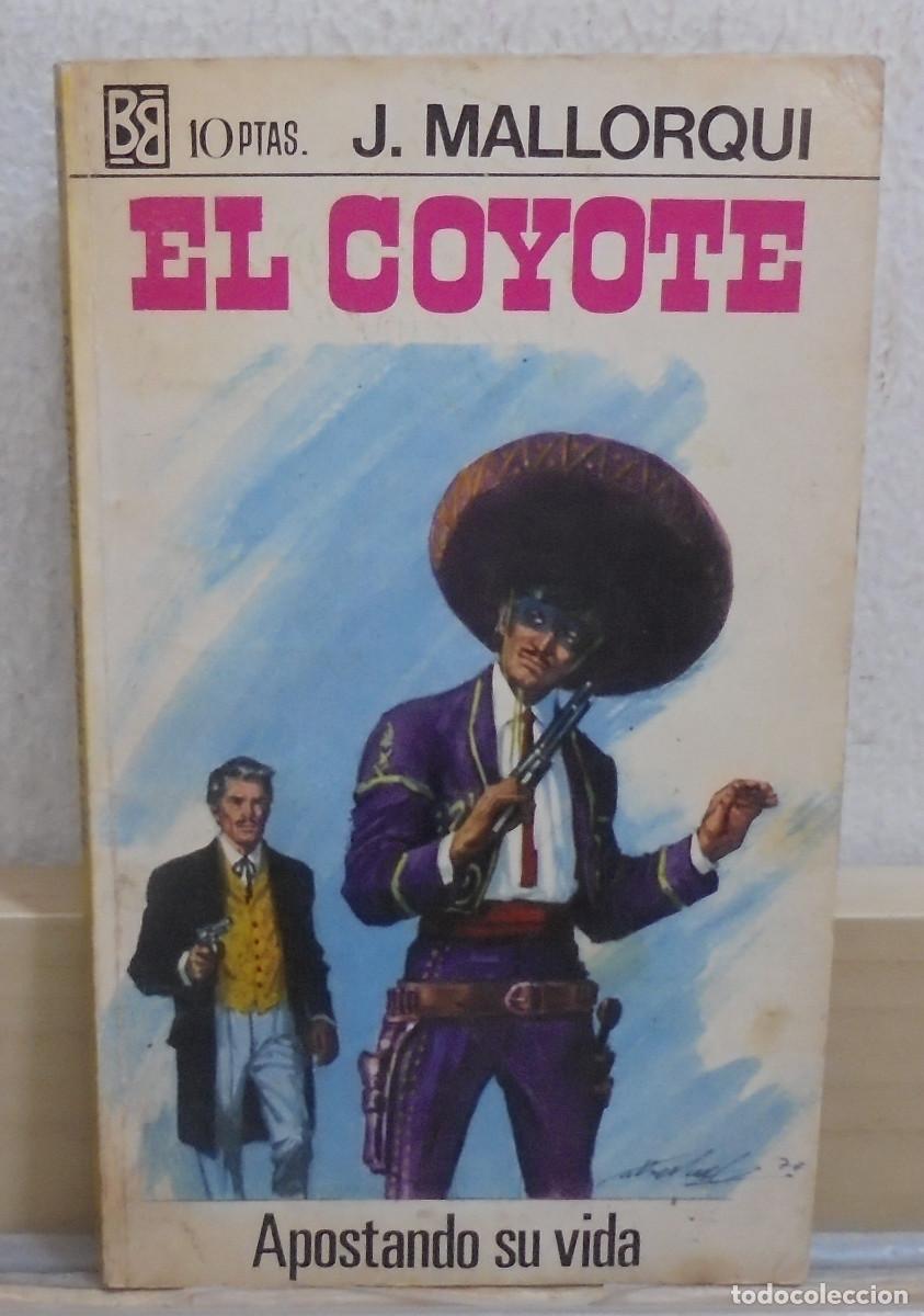 Libros de segunda mano: El Coyote - Apostando su vida. Jos&eacute; Mallorqui