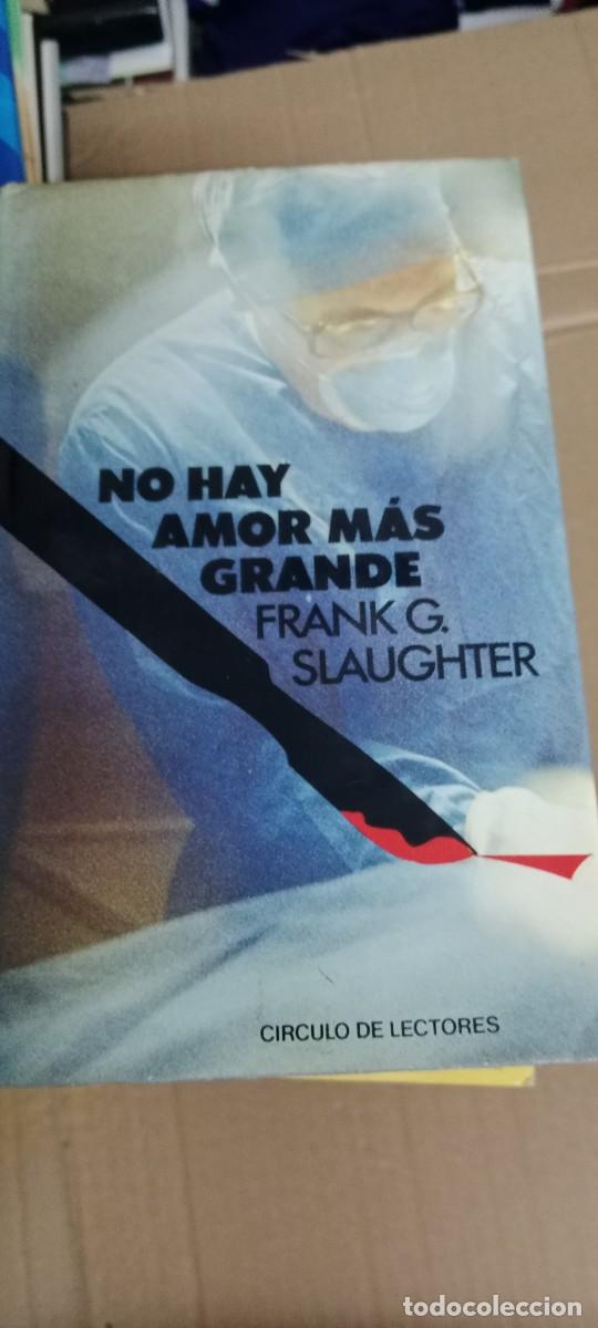 Libros de segunda mano: NO HAY AMOR MAS GRANDE - FRANK G. SLAUGHTER CIRCULO DE LECTORES LIBRO G-XTI39