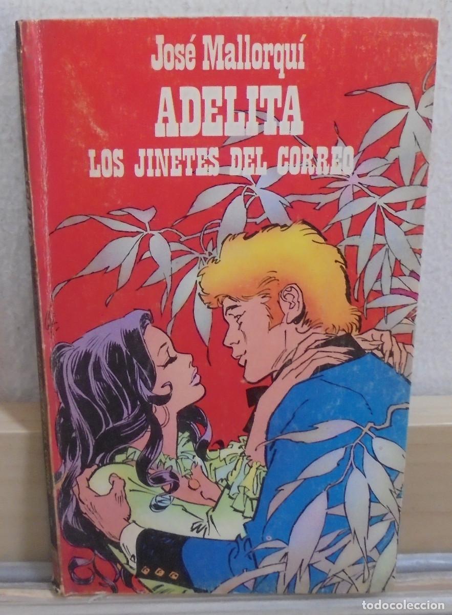 Libros de segunda mano: Adelita - Los jinetes del correo. Jos&eacute; Mallorqui