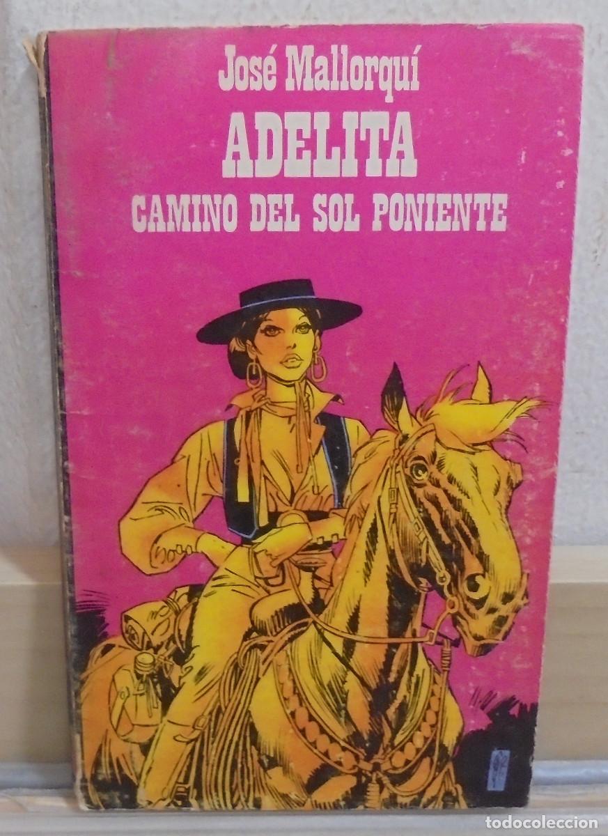 Libros de segunda mano: Adelita - Camino del sol poniente. Jos&eacute; Mallorqui