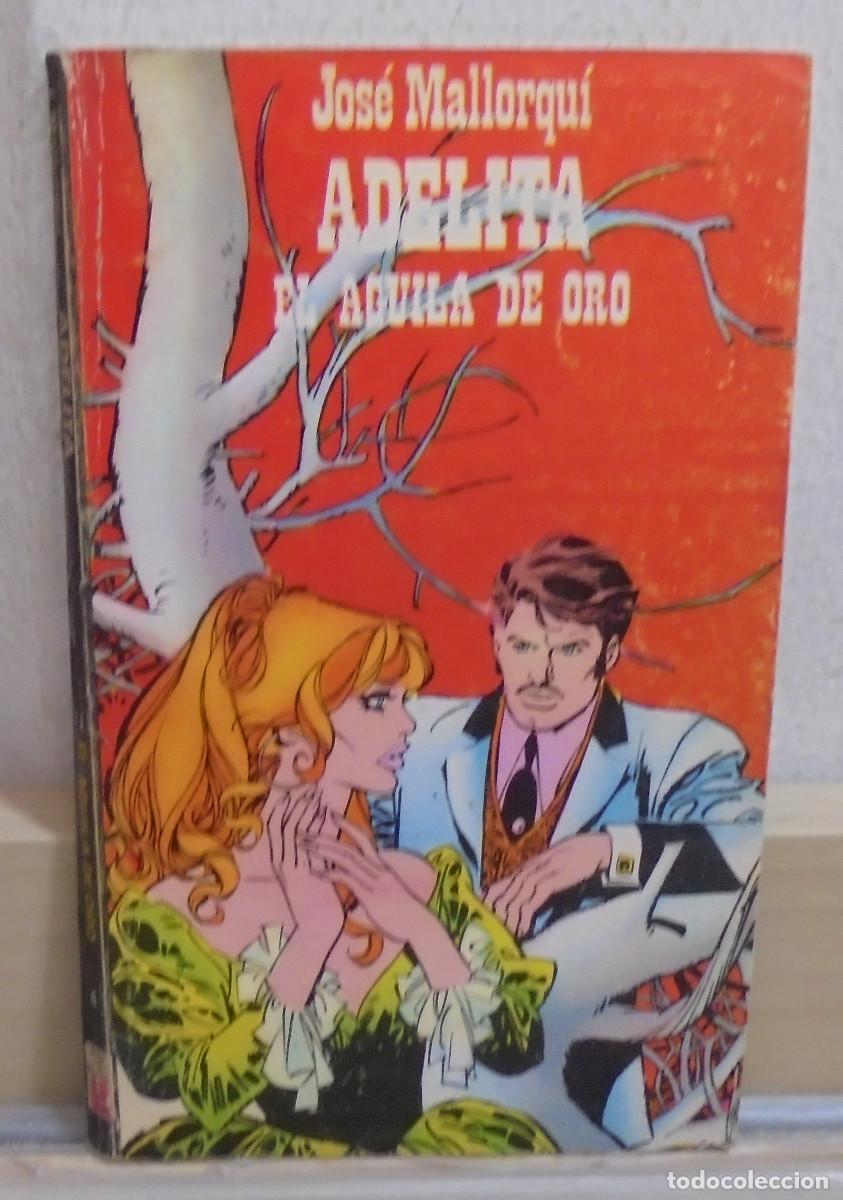Libros de segunda mano: Adelita - El &aacute;guila de oro. Jos&eacute; Mallorqui