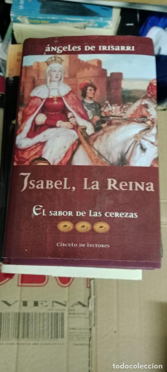 Libros de segunda mano: ISABEL, LA REINA EL SABOR DE LAS CEREZAS &Aacute;NGELES DE IRISARRI EDIT C&Iacute;RCULO DE LECTORES LIBRO G-XTI39