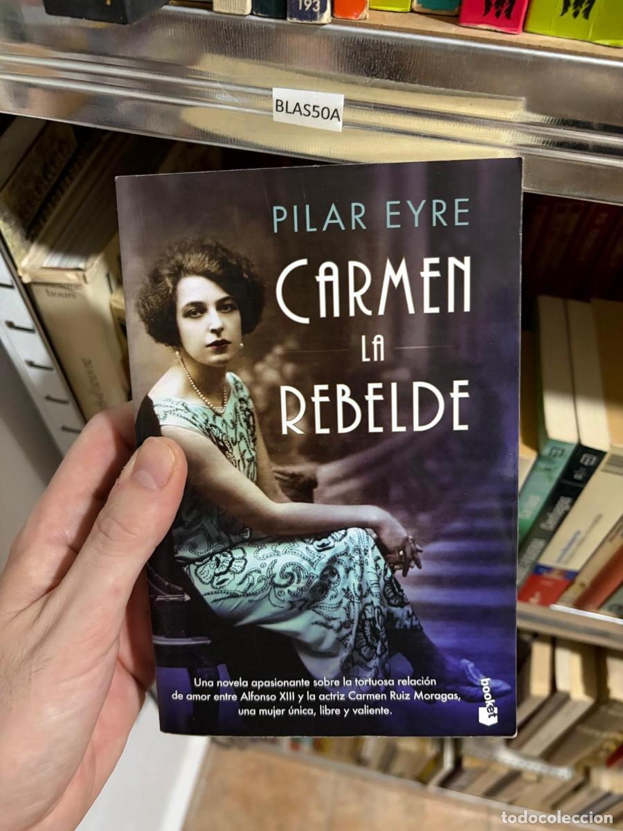 Libros de segunda mano: BLAS50A Carmen la rebelde &ndash; Pilar Eyre &ndash; Booket