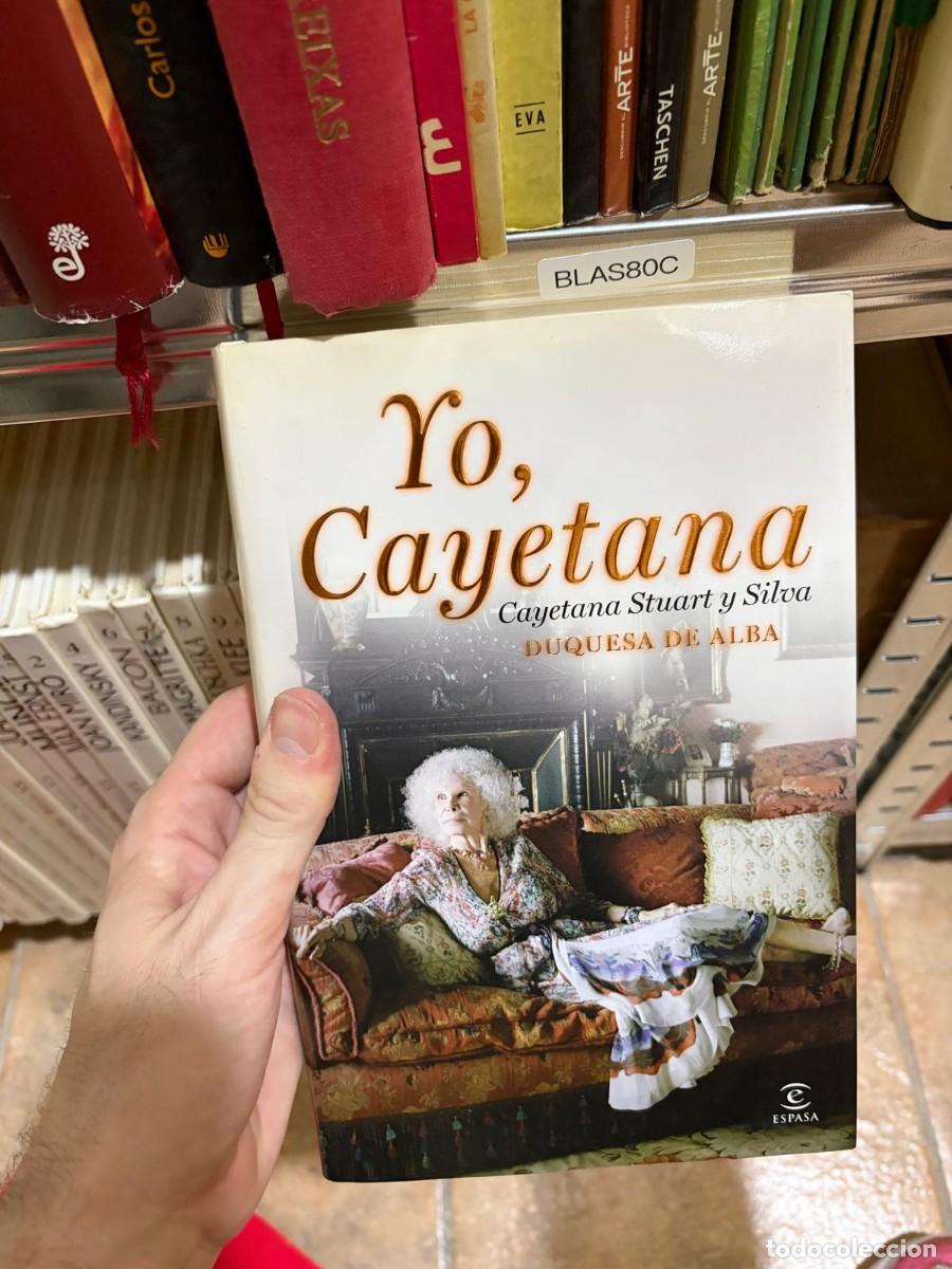 Libros de segunda mano: BLAS80C Yo, Cayetana &ndash; Cayetana Stuart y Silva (Duquesa de Alba) &ndash; Espasa