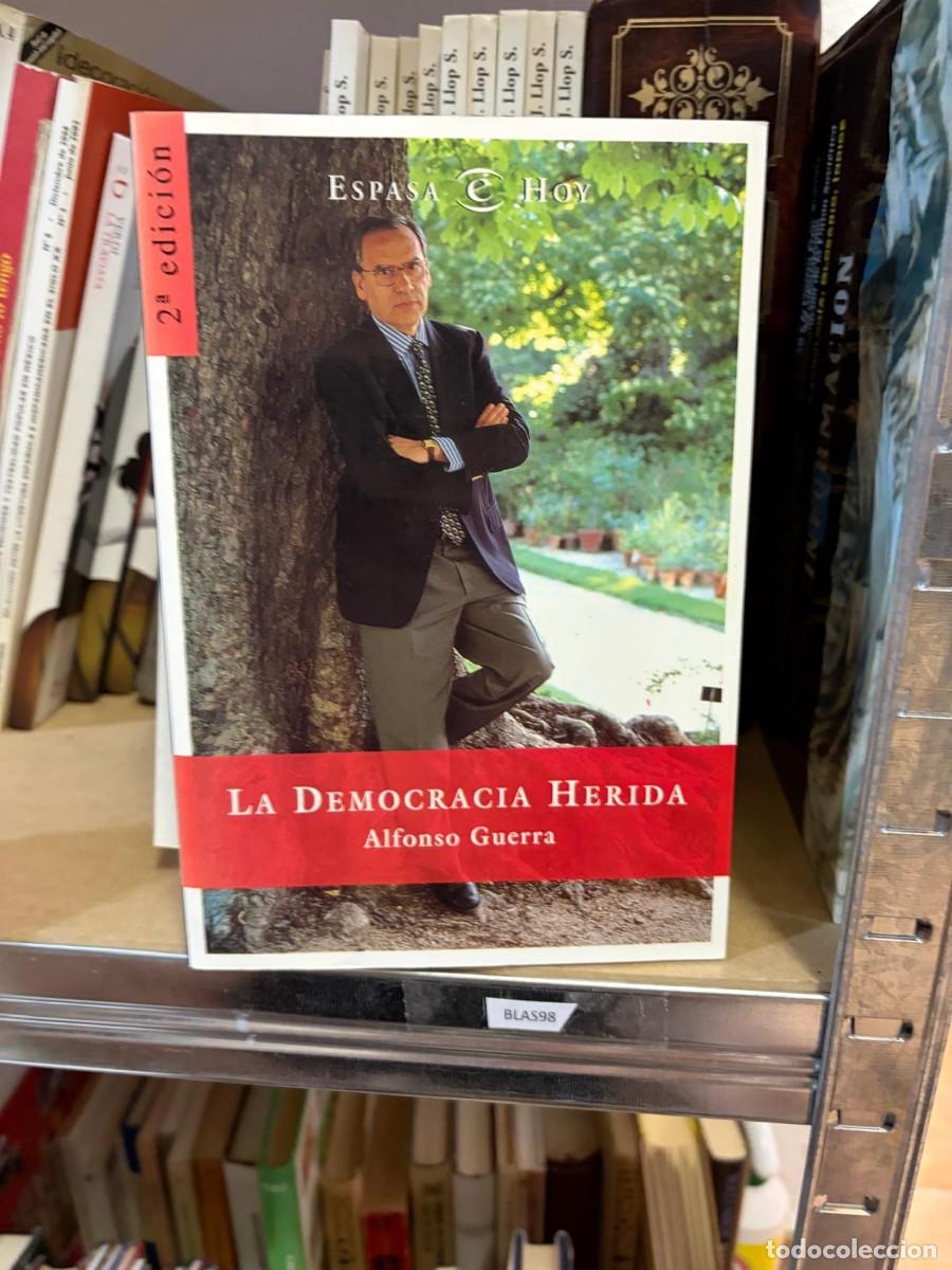 Libros de segunda mano: BLAS98 La democracia herida &mdash; Alfonso Guerra &mdash; Espasa Hoy