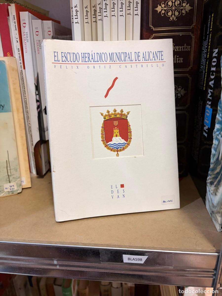 Libros de segunda mano: BLAS98 El escudo her&aacute;ldico municipal de Alicante &mdash; F&eacute;lix Ortiz Castrillo &mdash; El Desv&aacute;n