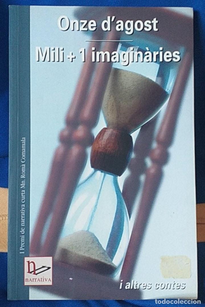 Libros de segunda mano: Libro Onze d'agost Mili+1 imagin&agrave;ries i altres contes. Narrativa Cosset&aacute;nia Ediciones