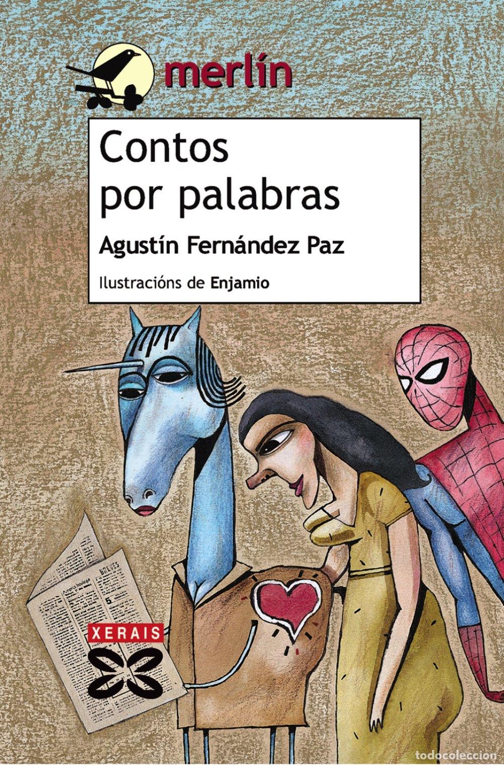 Libros de segunda mano: Contos por Palabras - Agust&iacute;n Fern&aacute;ndez Paz - Edici&oacute;ns Xerais - Infantil e Xuvenil - Merl&iacute;n