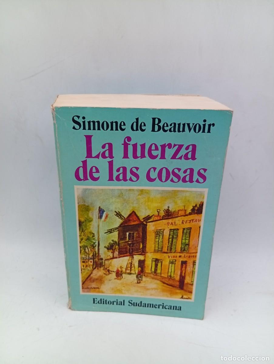 Libros de segunda mano: LA FUERZA DE LAS COSAS. SIMONE DE BEAUVOIR. EDITORIAL SUDAMERICANA. 1979. PAGS : 761.