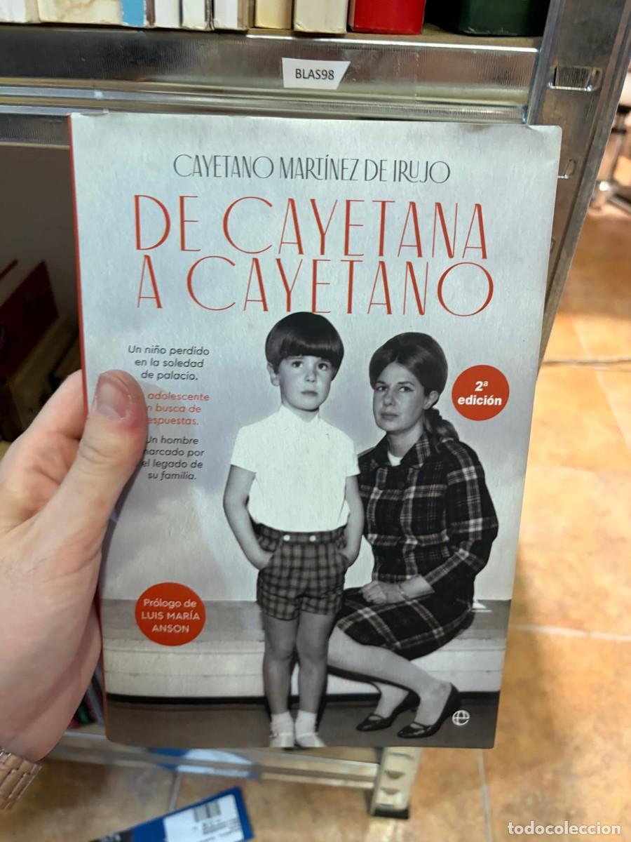 Libros de segunda mano: BLAS98 De Cayetana a Cayetano &ndash; Cayetano Mart&iacute;nez de Irujo &ndash; La Esfera de los Libros.