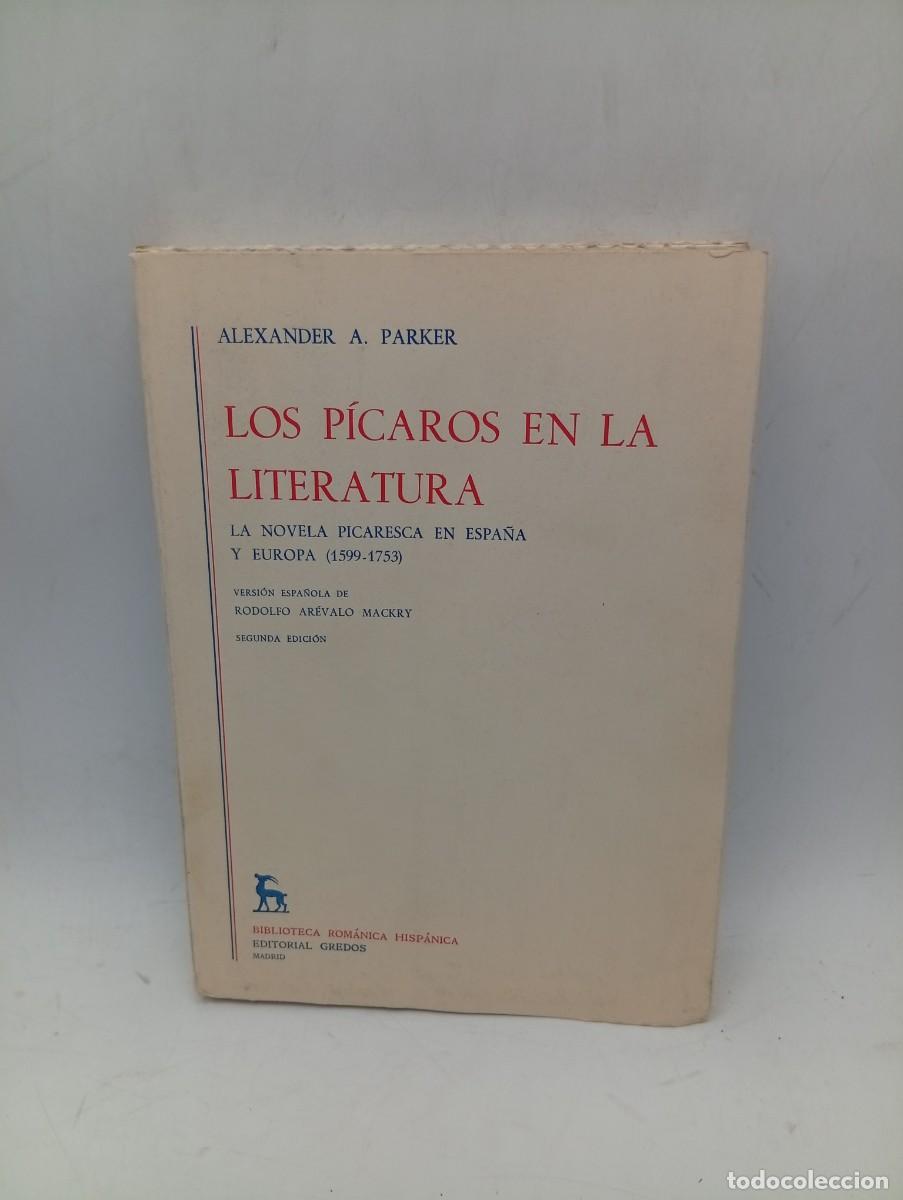 Libros de segunda mano: LOS PICAROS EN LA LITERATURA. ALEXANDER A. PARKER. EDITORIAL GREDOS. 1975. PAGS : 215. INTONSO.