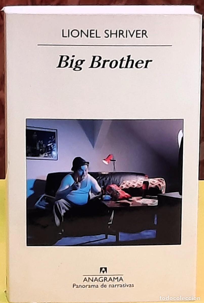 Libros de segunda mano: Big Brother. LIONEL SHRIVER. Anagrama, Panorama de narrativas. 1&ordf; edici&oacute;n: mayo 2014