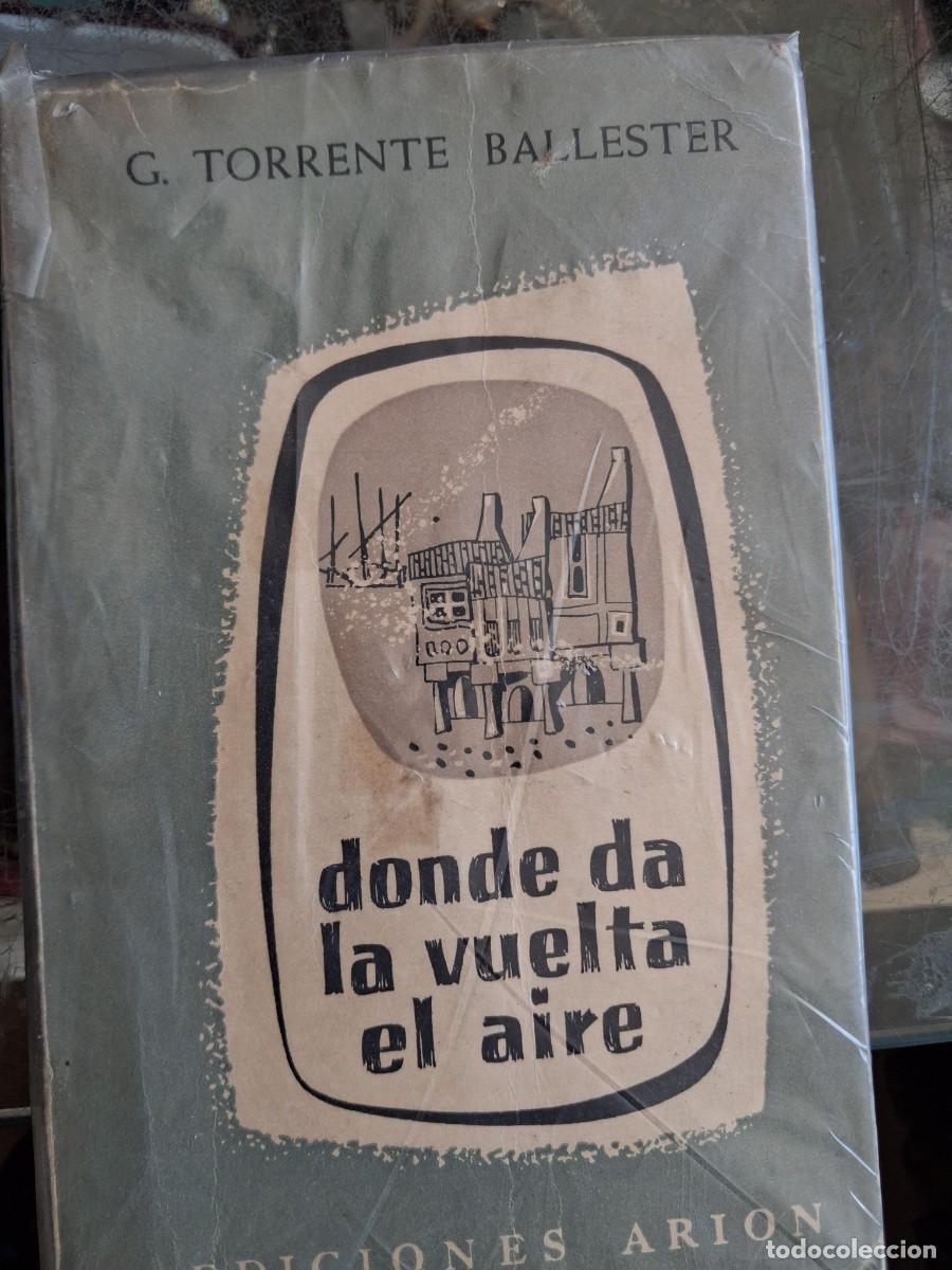 Libros de segunda mano: Gonzalo Torrente Ballester Donde da la vuelta el aire 1a ed 1960