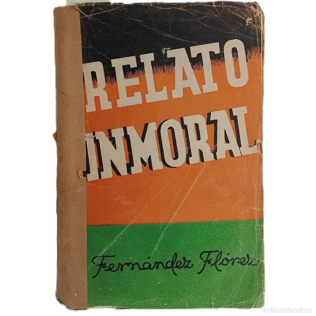 Libros de segunda mano: RELATO INMORAL. Fern&aacute;ndez Fl&oacute;rez, Wenceslao