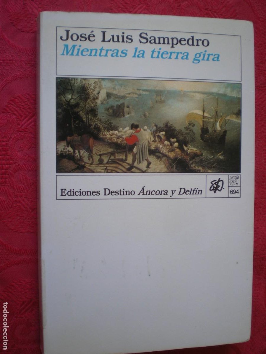 Libros de segunda mano: MIENTRAS LA TIERRA GIRA. JOS&Eacute; LUIS SAMPEDRO. DESTINO.