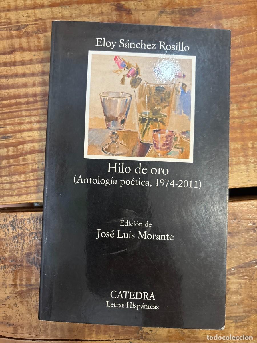 Libros de segunda mano: Hilo de oro: (Antolog&iacute;a po&eacute;tica, 1974-2011) (Spanish Edition) S&aacute;nchez Rosillo, Eloy