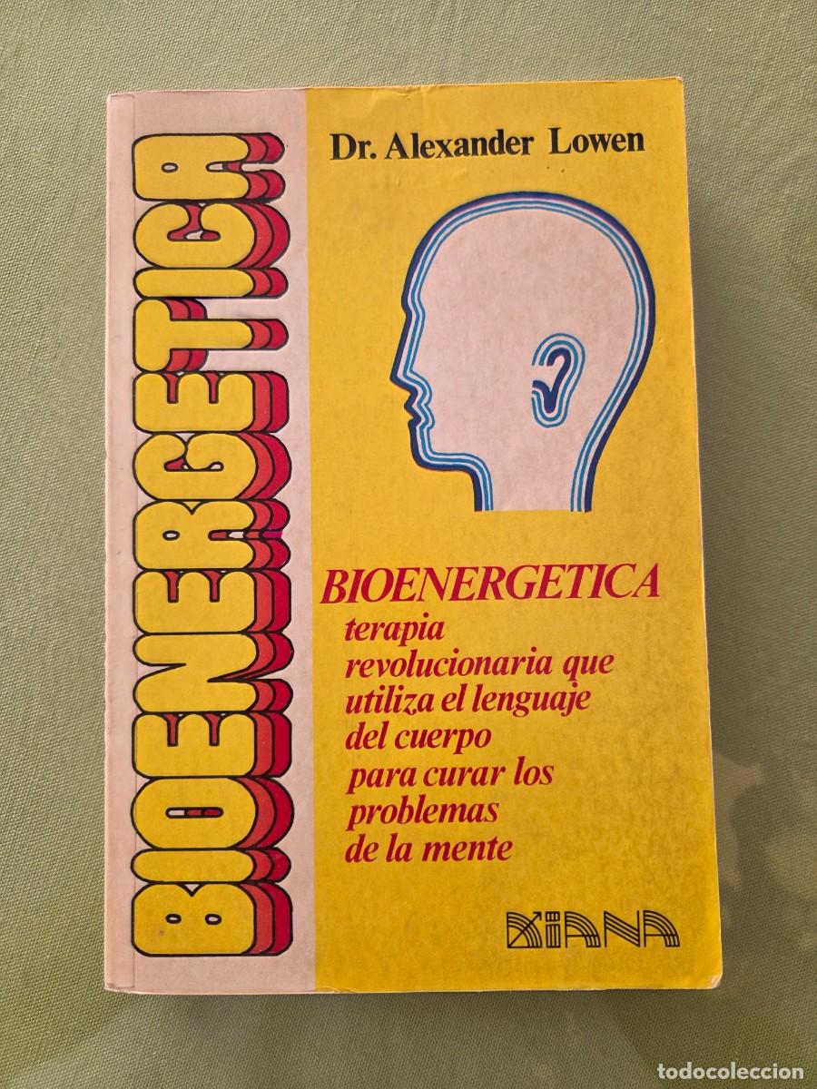 Libros de segunda mano: Bioenerg&eacute;tica. Dr Alexander Lowen. Diana.