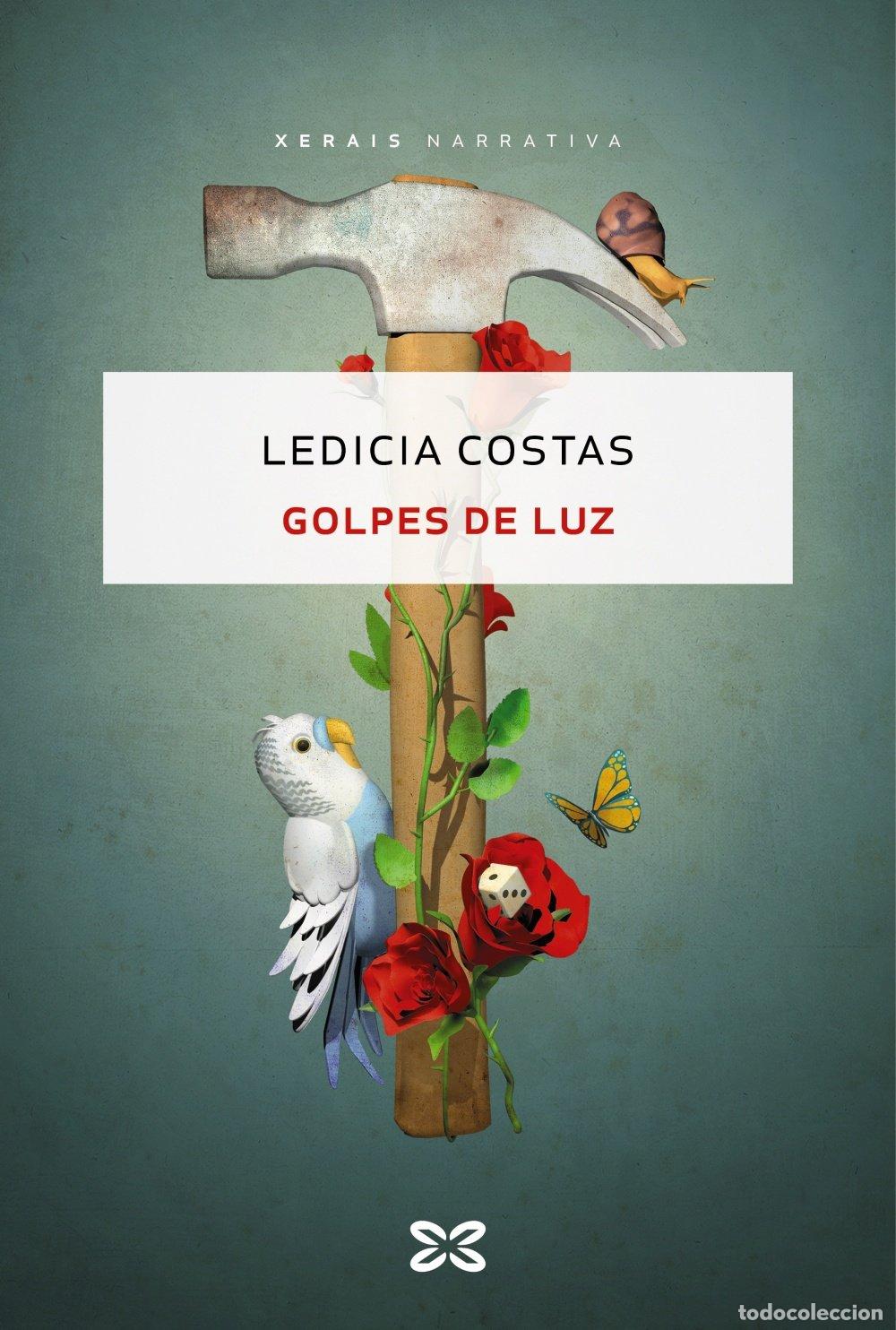 Libros de segunda mano: Golpes de Luz - Ledicia Costas - Edici&oacute;ns Xerais - Edici&oacute;n Literaria - Narrativa
