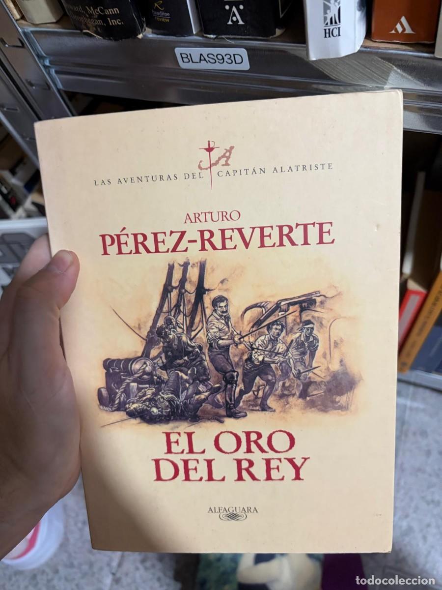 Libros de segunda mano: BLAS93D Arturo P&eacute;rez-Reverte El oro del rey Alfaguara.
