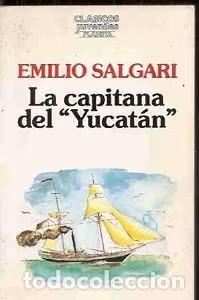 Libros de segunda mano: La Capitana del &rdquo;Yucatan&rdquo; - Salgari, Emilio - Editorial Planeta - Cl&aacute;sicos Juveniles
