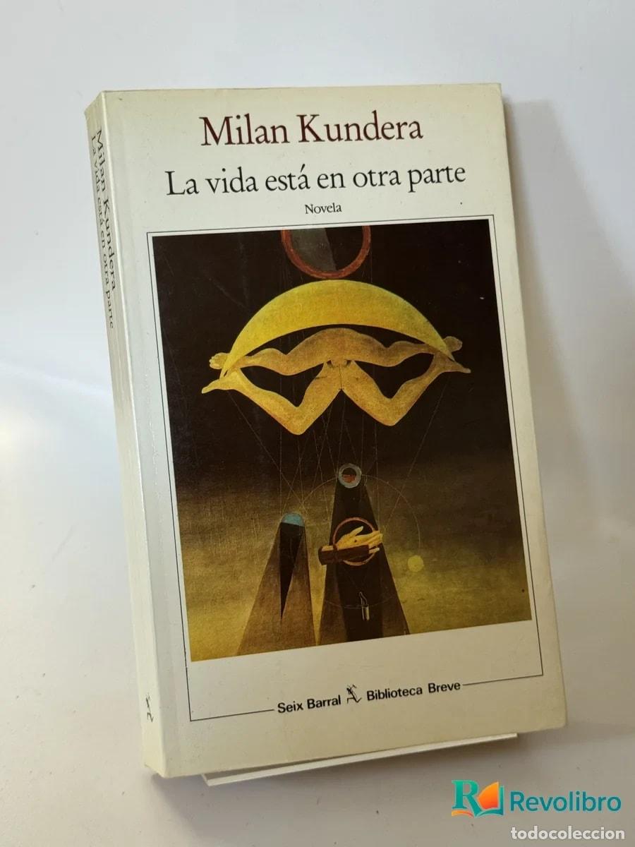 Libros de segunda mano: La vida est&aacute; en otra parte - Milan Kundera