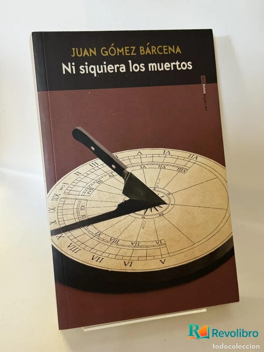 Libros de segunda mano: Ni siquiera los muertos - Juan G&oacute;mez B&aacute;rcena