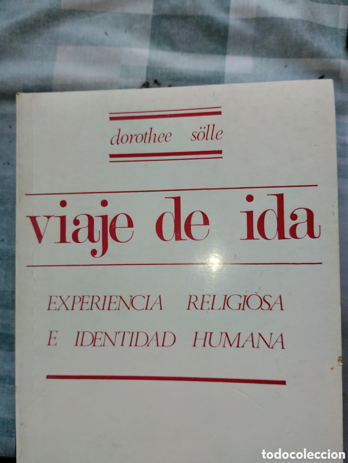 Libros de segunda mano: VIAJE DE IDA, EXPERIENCIA RELIGIOSA E IDENTIDAD HUMANA