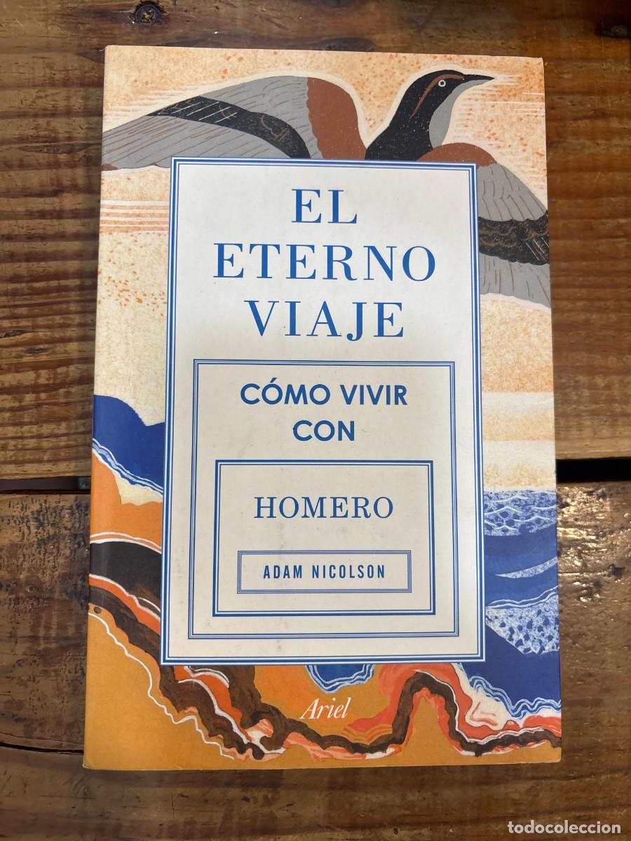 Libros de segunda mano: El eterno viaje: C&oacute;mo vivir con Homero Nicolson, Adam