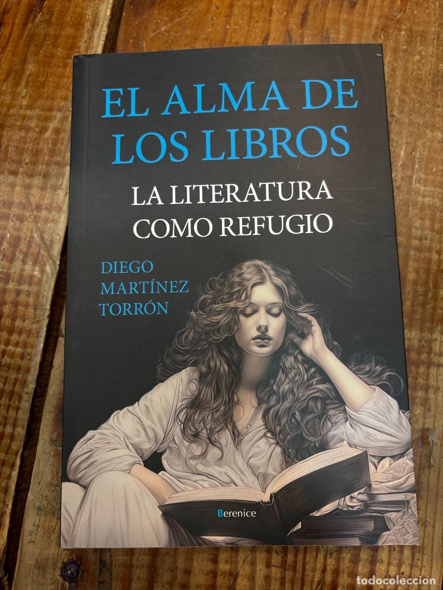 Libros de segunda mano: El alma de los libros: La literatura como refugio (Spanish Edition) Diego Mart&iacute;nez Torr&oacute;n