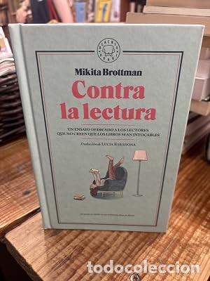 Libros de segunda mano: Contra la lectura: Un ensayo dedicado a los lectores que no creen que los libros sean intocables Bro