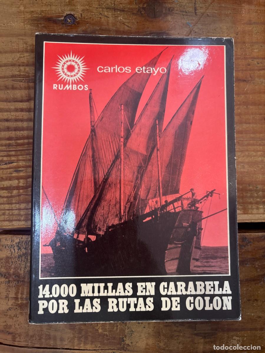 Libros de segunda mano: 14,000 millas en carabela por las rutas de Col&oacute;n. TRSAAA Etayo Elizondo, Carlos