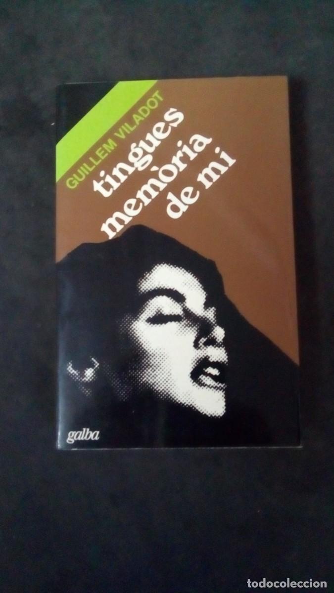 Libros de segunda mano: GUILLEM VILADOT: TINGUES MEM&Ograve;RIA DE M&Iacute;(Galba, 1976) 1&ordf; edici&oacute; MAR&Ccedil; 1976-EN CATAL&Aacute;N-COMO NUEVO