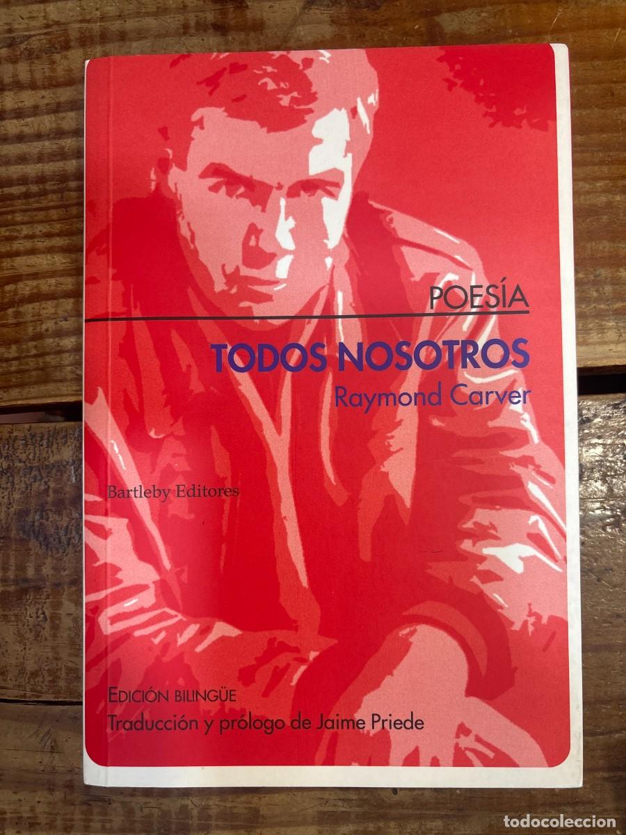 Libros de segunda mano: Todos nosotros TRSAAA Raymond Carver