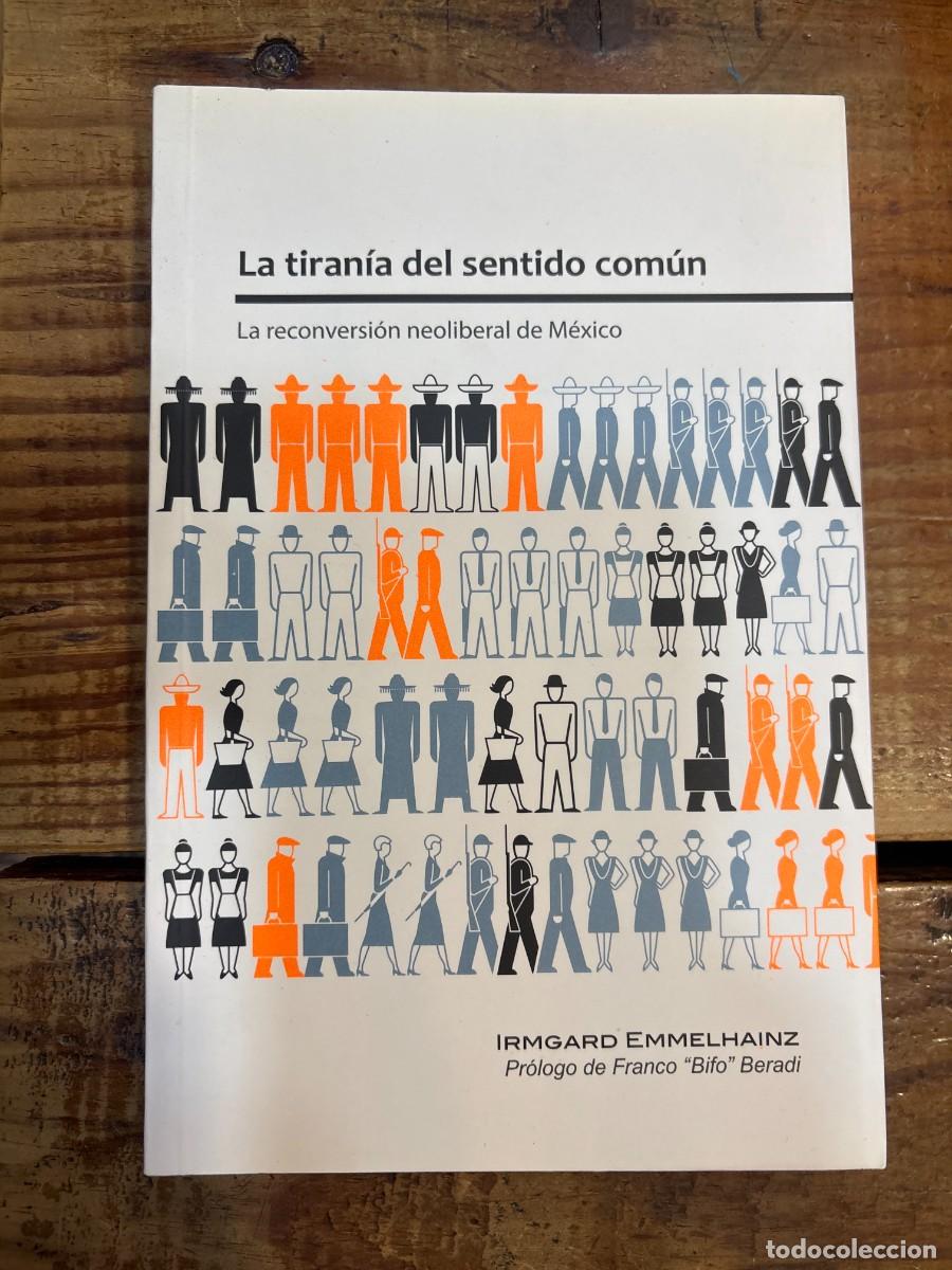 Libros de segunda mano: Tiran&iacute;a del sentido com&uacute;n, La IRMGARD EMMELHAINZ