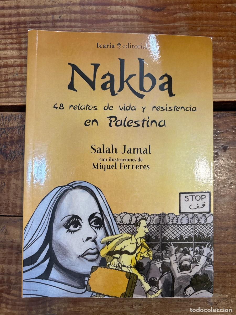 Libros de segunda mano: Nakba: 48 relatos de vida y resistencia en Palestina Jamal, Salah
