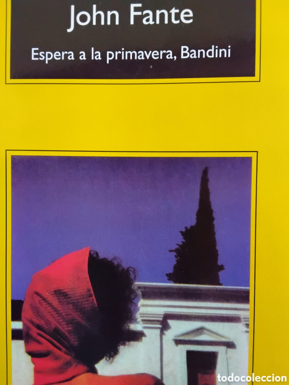 Libros de segunda mano: ESPERA A LA PRIMAVERA, BANDINI. JOHN FANTE9