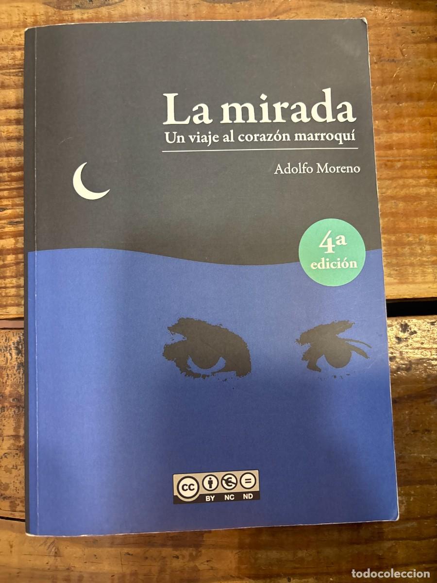 Libros de segunda mano: La Mirada: Un viaje al coraz&oacute;n marroqu&iacute; Adolfo Moreno